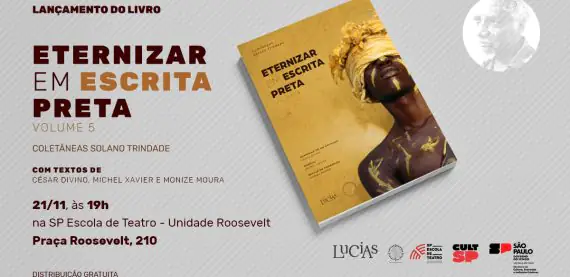 SP Escola de Teatro lança dia 21 de novembro, a partir das 19h, o livro Eternizar Em Escrita Preta